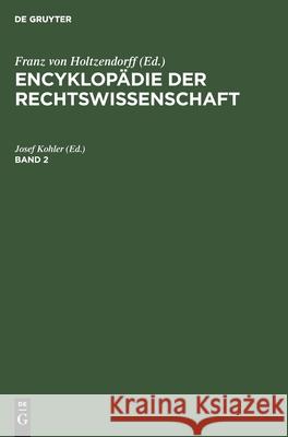 Encyklopädie Der Rechtswissenschaft. Band 2 Josef Kohler 9783112379257 de Gruyter - książka