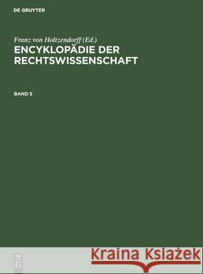 Encyklopädie Der Rechtswissenschaft. Band 5 No Contributor 9783112379233 De Gruyter - książka
