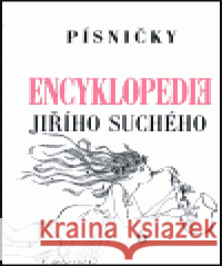 Encyklopedie Jiřího Suchého, svazek 6 - Písničky Pra-Ti Jiří Suchý 9788071101963 Pražská imaginace - książka