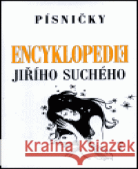 Encyklopedie Jiřího Suchého, svazek 7 - Písničky To-Ž Jiří Suchý 9788071101970 Pražská imaginace - książka