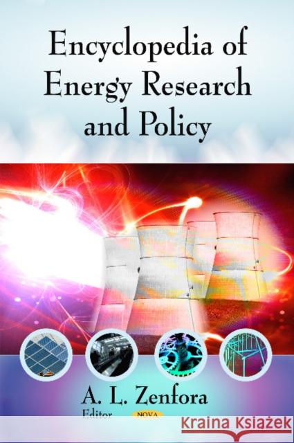 Encylopedia of Energy Research & Policy A L Zeonfora 9781606921616 Nova Science Publishers Inc - książka