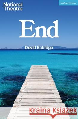 End David Eldridge 9781350609389 Bloomsbury Publishing (UK) - książka