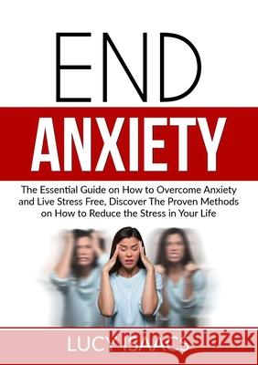 End Anxiety Lucy Isaacs 9786069838167 Zen Mastery Srl - książka