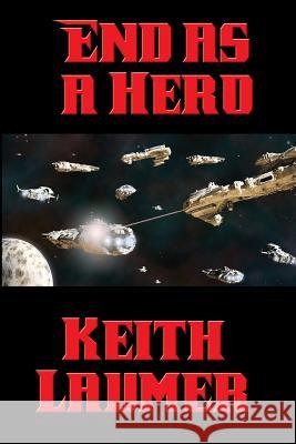 End as a Hero Keith Laumer 9781515404996 Positronic Publishing - książka