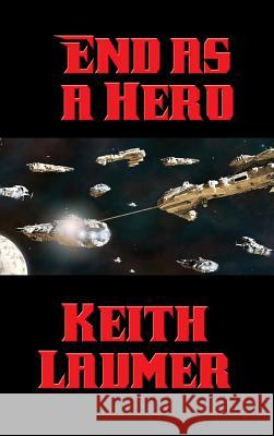 End as a Hero Keith Laumer 9781515421191 Positronic Publishing - książka