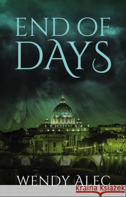 End of Days Wendy Alec 9780310091011 HarperCollins Publishers Inc - książka