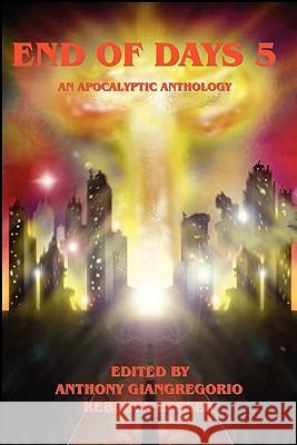 End of Days 5: An Apocalyptic Anthology McKinney, Joe 9781611990157 Living Dead Press - książka