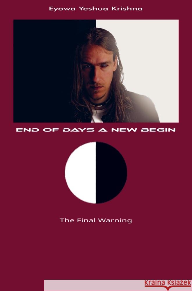 End of Days A New Begin (Compact Version) Yeshua Krishna, Eyowa 9789465311791 Brave New Books - książka