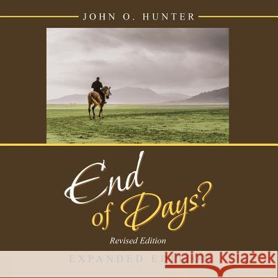 End of Days?: Revised Edition John O Hunter 9781532056567 iUniverse - książka