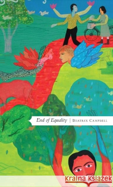 End of Equality Beatrix Campbell 9780857421135 Seagull Books - książka