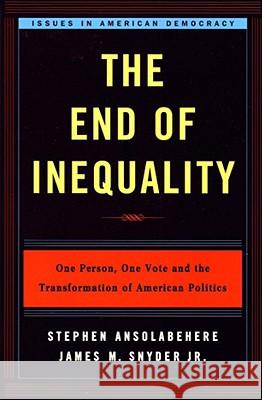 End of Inequality: One Person, One Vote, and the Transformation of American Politics Ansolabehere, Stephen 9780393931037 W. W. Norton & Company - książka