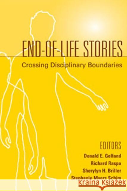 End-Of-Life Stories: Crossing Disciplinary Boundaries Gelfand, Donald E. 9780826126757 Springer Publishing Company - książka