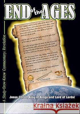 End of the Ages: A Study-Grow-Know Commentary: Revelation Fred Deruvo Hannah Richards 9780977424498 Study-Grow-Know - książka