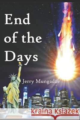 End of The Days Mungadze, Jerry 9798550023754 Independently Published - książka