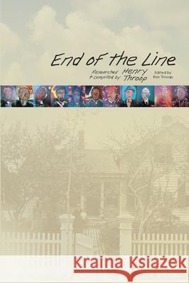 End of the Line Rose Throop Henry Throop Ron Throop 9781479270071 Createspace Independent Publishing Platform - książka