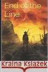 End of the Line Michael Markus 9781520620565 Independently Published