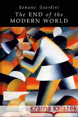 End of the Modern World Romano Guardini Joseph Theman Frederick D. Wilhelmsen 9781684222964 Martino Fine Books - książka