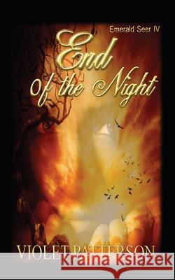 End of the Night Violet Patterson 9781484972366 Createspace - książka