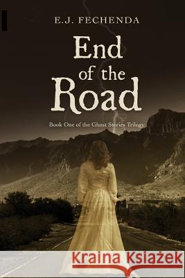 End of the Road E. J. Fechenda 9781533366719 Createspace Independent Publishing Platform - książka