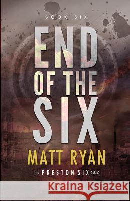 End of the Six Matt Ryan 9781533353023 Createspace Independent Publishing Platform - książka