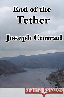 End of the Tether Joseph Conrad 9781604594621 Wilder Publications - książka