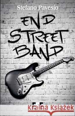 End Street Band Stefano Pavesio 9788866904496 Eee - Edizioni Esordienti E-Book - książka