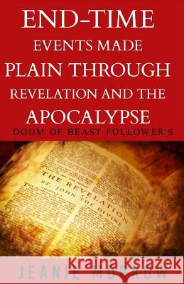 End-time events made plain through Revelation and the Apocalypse -Large Print: DOOM Of beast follower's Morrow, Jeanie 9781515334606 Createspace - książka