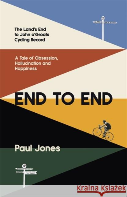 End to End: 'A really great read, fascinating, moving’ Adrian Chiles Paul Jones 9781408712733 Little, Brown Book Group - książka