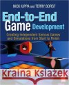 End-To-End Game Development: Creating Independent Serious Games and Simulations from Start to Finish Iuppa, Nick 9780240811796 0