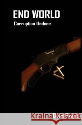 End World: Corruption Undone: End World Four David Peters 9781484977682 Createspace - książka