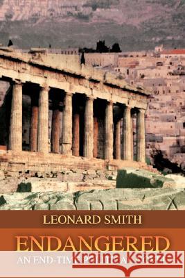 Endangered: An End-Time Political Novel Smith, Leonard 9780595474790 IUNIVERSE.COM - książka