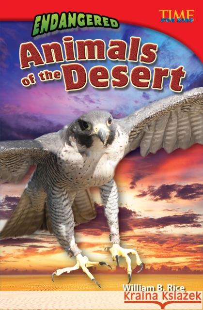 Endangered Animals of the Desert Rice, William B. 9781433349362 Teacher Created Materials - książka