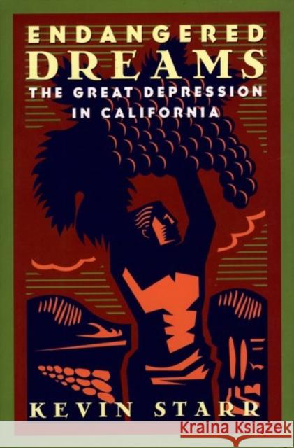 Endangered Dreams: The Great Depression in California Starr, Kevin 9780195100808 Oxford University Press - książka
