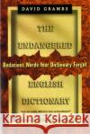 Endangered English Dictionary: Bodacious Words Your Dictionary Forgot David Grambs 9780393316063 W. W. Norton & Company