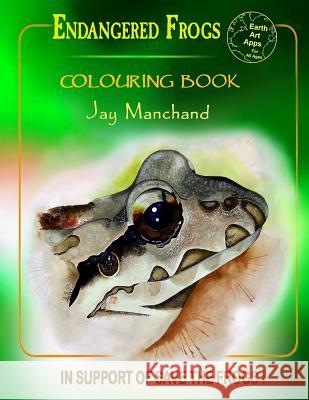 Endangered Frogs Colouring Book Jay Manchand 9781905747450 My Fat Fox - książka