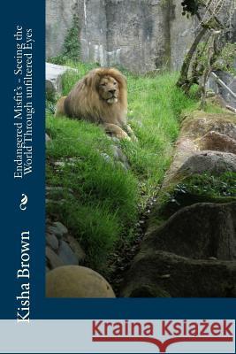 Endangered Misfit's - Seeing the World Through unfiltered Eyes Brown, Kisha Anita 9781986485975 Createspace Independent Publishing Platform - książka