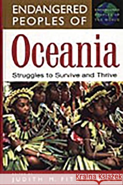 Endangered Peoples of Oceania: Struggles to Survive and Thrive Fitzpatrick, Judith M. 9780313306402 Greenwood Press - książka