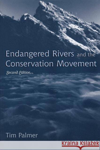 Endangered Rivers and the Conservation Movement Tim Palmer 9780742531413 Rowman & Littlefield Publishers - książka
