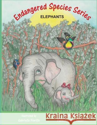 Endangered Species Series, Elephants Patti Petron Gabriella Fiorillo Russell H. Scott 9781973944225 Createspace Independent Publishing Platform - książka