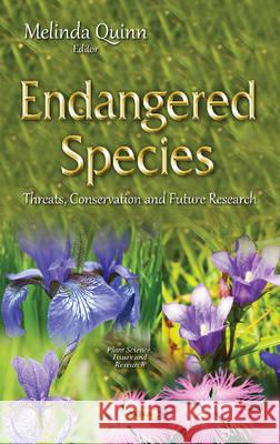 Endangered Species: Threats, Conservation & Future Research Melinda Quinn 9781634844048 Nova Science Publishers Inc - książka