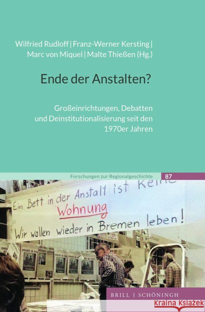 Ende Der Anstalten?: Groaeinrichtungen, Debatten Und Deinstitutionalisierung Seit Den 1970er Jahren Rudloff, Wilfried 9783506708366 Brill (JL) - książka