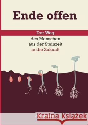 Ende offen : Der Weg des Menschen aus der Steinzeit in die Zukunft Strau 9783347020276 Tredition Gmbh - książka