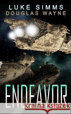 Endeavor Douglas Wayne Luke Simms 9781548148478 Createspace Independent Publishing Platform - książka