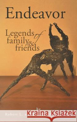 Endeavor: Legends of Family and Friends L, Robert 9781491866474 Authorhouse - książka