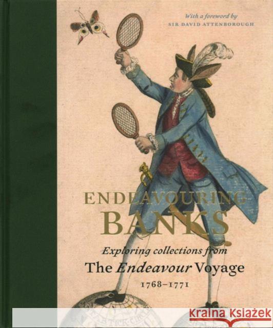 Endeavouring Banks: Exploring the Collections from the Endeavour Voyage 1768–1771  9781907372902 Paul Holberton Publishing Ltd - książka