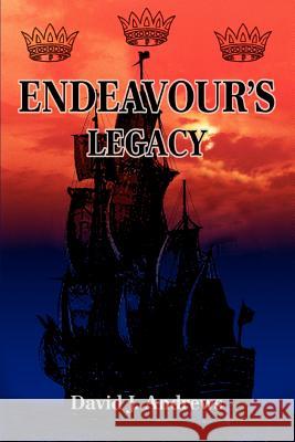 Endeavour's Legacy David J. Andrews 9780595355488 iUniverse - książka