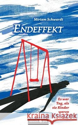 Endeffekt Miriam Schwardt 9783958401617 Novum Verlag - książka