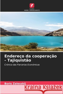 Endereço da cooperação - Tajiquistão Zalesskij, Boris 9786209572128 Edições Nosso Conhecimento - książka