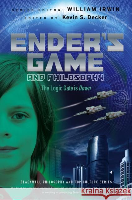 Ender's Game and Philosophy: The Logic Gate Is Down Decker, Kevin S. 9781118386576 John Wiley & Sons - książka