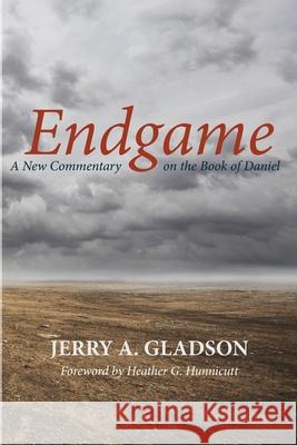 Endgame Jerry A Gladson, Heather G Hunnicutt 9781666704112 Wipf & Stock Publishers - książka